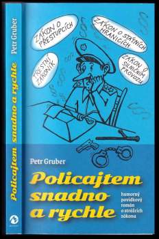 Petr Gruber: Policajtem snadno a rychle