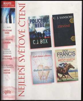 Nejlepší světové čtení : Policejní nebe + Zjevení + Cukrová královna + Mrtvý dostih - Dick Francis, C. J Box, Felix Francis, C. J Sansom, Sarah Addison Allen (2009, Reader's Digest Výběr) - ID: 784162