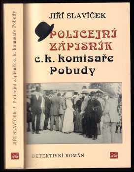 Jiří Slavíček: Policejní zápisník c.k. komisaře Pobudy
