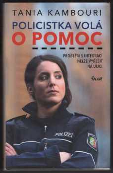 Tania Kambouri: Policistka volá o pomoc