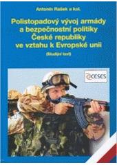 Polistopadový vývoj armády a bezpečnostní politiky České republiky ve vztahu k Evropské unii