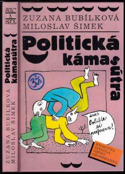 Miloslav Šimek: Politická kámasútra, aneb, Polibte si preference