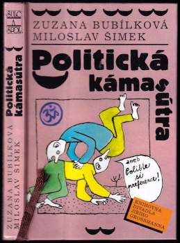 Miloslav Šimek: Politická kámasútra, aneb, Polibte si preference
