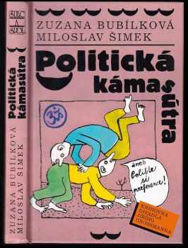 Politická kámasútra, aneb, Polibte si preference - Miloslav Šimek, Zuzana Bubílková (1998, Šulc a spol) - ID: 636885
