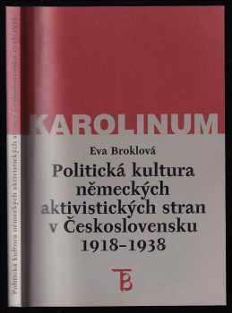 Eva Broklová: Politická kultura německých aktivistických stran v Československu 1918-1938