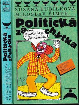 Politická záchytka, aneb, S politiky do němoty