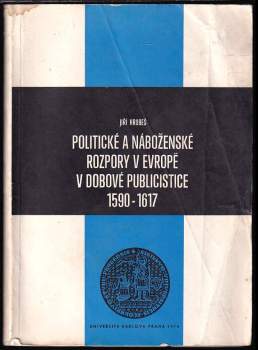 Politické a náboženské rozpory v Evropě v dobové publicistice 1590-1617