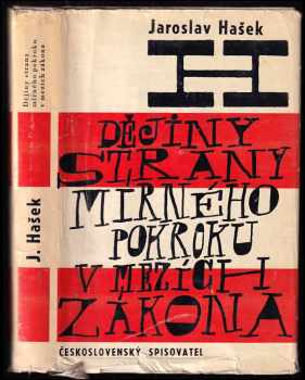 Politické a sociální dějiny strany mírného pokroku v mezích zákona - Jaroslav Hašek (1963, Československý spisovatel) - ID: 818037