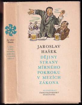 Jaroslav Hašek: Politické a sociální dějiny strany mírného pokroku v mezích zákona