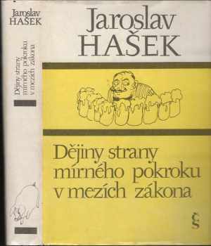 Jaroslav Hašek: Politické a sociální dějiny strany mírného pokroku v mezích zákona