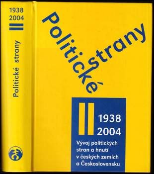 Politické strany : Díl II - vývoj politických stran a hnutí v českých zemích a Československu, 1861-2004 - Pavel Marek, Jiří Malíř (2005, Doplněk) - ID: 967298