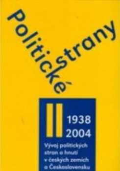 Politické strany : Díl I - vývoj politických stran a hnutí v českých zemích a Československu, 1861-2004 - Pavel Marek, Jiří Malíř (2005, Doplněk) - ID: 972053