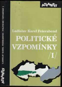 Politické vzpomínky I : I - Díl I - Ladislav Karel Feierabend (1994, Atlantis) - ID: 1267734