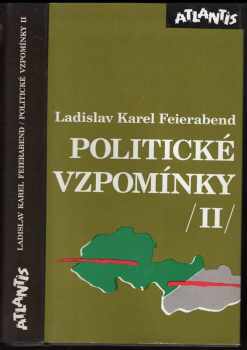 Politické vzpomínky II : II - Ladislav Karel Feierabend (1994, Atlantis) - ID: 1831567