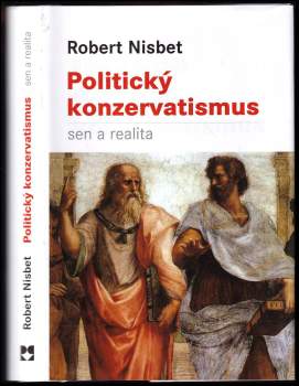 Politický konzervatismus : sen a realita - Robert A Nisbet (2011, Leda) - ID: 760265