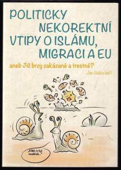 Politicky nekorektní vtipy o islámu, migraci a EU, aneb, Již brzy zakázané a trestné?