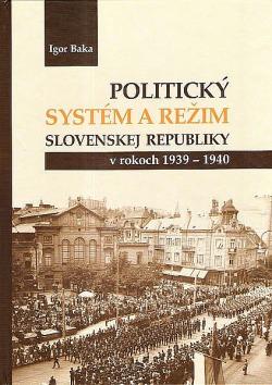Politický systém a režim Slovenskej republiky v rokoch 1939-1940