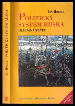 Jan Holzer: Politický systém Ruska - hledání státu