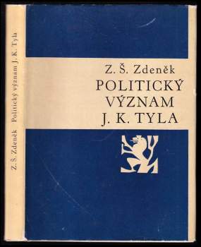 Z. Š Zdeněk: Politický význam J.K. Tyla