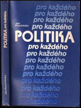 Jan Procházka: Politika pro každého