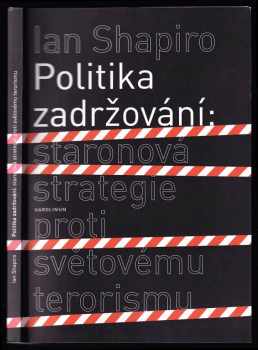 Ian Shapiro: Politika zadržování
