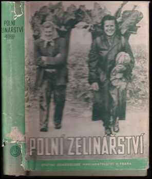 Polní zelinářství : [sborník] - Zdeněk Baňoch (1955, Státní zemědělské nakladatelství) - ID: 248496
