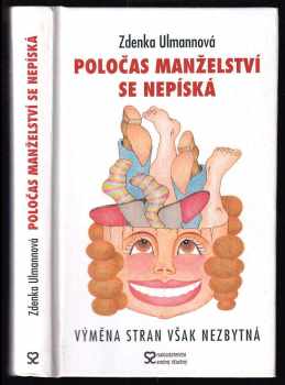 Zdenka Ulmannová: Poločas manželství se nepíská, výměna stran však nezbytná