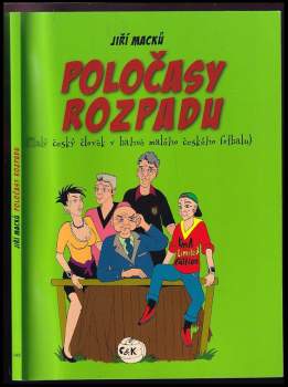 Poločasy rozpadu, aneb, Malý český člověk v bahně malého českého fotbalu - PODPIS / DEDIKACE JIŘÍ MACKŮ