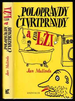 Jan Malinda: Polopravdy, čtvrtpravdy a celolži