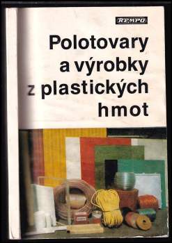 Jana Kolaříková: Polotovary a výrobky z plastických hmot