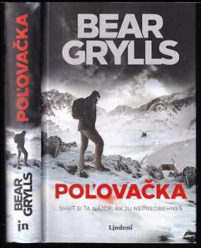 Bear Grylls: Poľovačka
