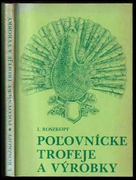 Poľovnícke trofeje a výrobky