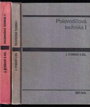 Polovodičová technika : Učebnice pro elektron. fakulty. 1. a 2. díl