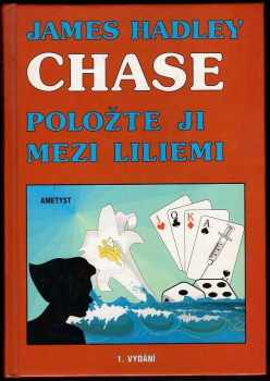 James Hadley Chase: Položte ji mezi liliemi