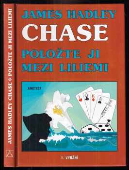 James Hadley Chase: Položte ji mezi liliemi