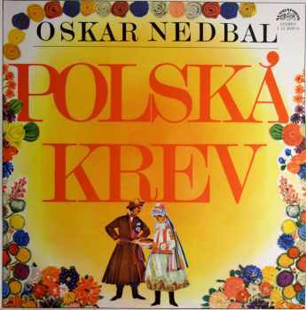 Oskar Nedbal: Polská Krev