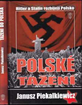 Janusz Piekalkiewicz: Polské tažení