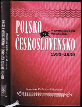 Stanislav Vaclavovič Morozov: Polsko a Československo v evropských vztazích 1933-1939