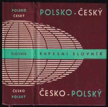 Polsko - český kapesní slovník česko - polský - Karel Oliva, Marie Kulošová, Josef Zdenko Svoboda, Petr Oliva (1965, Státní pedagogické nakladatelství) - ID: 678819