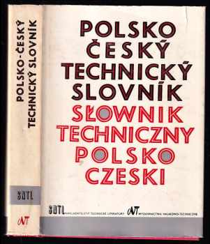 Louise Arslanianová: Polsko-český technický slovník - Słownik techniczny polsko-czeski