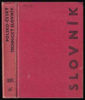 Louise Arslanianová: Polsko-český technický slovník - Słownik techniczny polsko-czeski