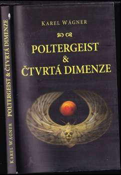 Karel Wagner: Poltergeist & čtvrtá dimenze