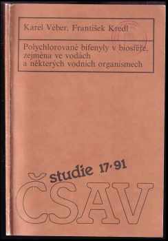 Karel Véber: Polychlorované bifenyly v biosféře, zejména ve vodách a některých vodních organismech