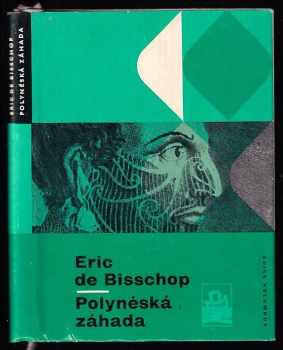 Polynéská záhada - Eric de Bisschop (1965, Mladá fronta) - ID: 674055