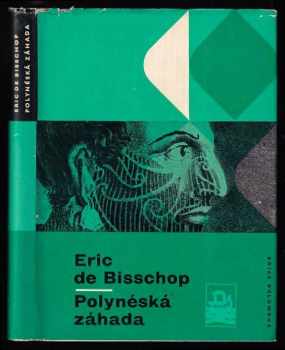 Polynéská záhada - Eric de Bisschop (1965, Mladá fronta) - ID: 674058