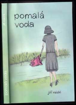 Jiří Raichl: Pomalá voda