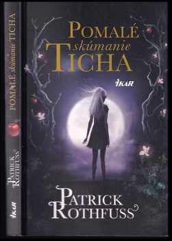Patrick Rothfuss: Pomalé skúmanie ticha