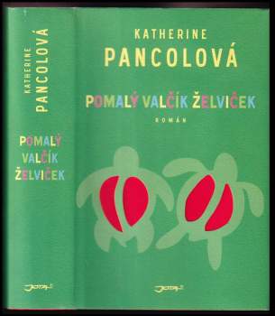 Katherine Pancol: Pomalý valčík želviček