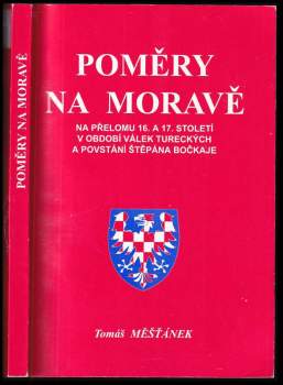 Poměry na Moravě na přelomu 16. a 17. století v období válek tureckých a povstání Štěpána Bočkaje