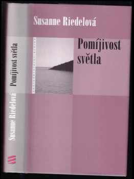 Susanne Riedel: Pomíjivost světla